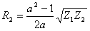 R2 = ((a^2 - 1) * sqrt(Z1 * Z2)) / (2 * a)