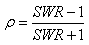 rho=(SWR-1)/(SWR+1)