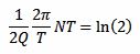 (1 / (2 * Q)) * (2 * pi / T) * N * T = ln(2)