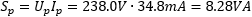 S_p = U_p I_p = 238.0V &imes; 34.8mA = 8.28VA