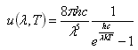 u(lambda,T)=(8*pi*h*c/(lambda^5))*1/(e^(h*c/(lambda*k*T))-1)