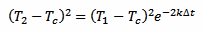 (T_2 - T_c) ^2 = (T_1 - T_c) ^2 * e ^ (-2 * k * deltat)